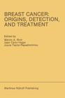 Breast Cancer: Origins, Detection, and Treatment: Proceedings of the International Breast Cancer Research Conference London, United Kingdom -- March 2 (Developments in Oncology #43) By Marvin A. Rich (Editor), Jean Carol Hager (Editor), Joyce Taylor-Papadimitriou (Editor) Cover Image