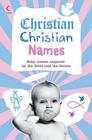 Christian Christian Names: Baby Names inspired by the Bible and the Saints By Martin Manser Cover Image