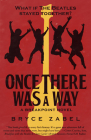 Once There Was a Way: What If the Beatles Stayed Together? (Breakpoint #2) By Bryce Zabel Cover Image