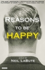 Reasons to be Happy: A Play By Neil LaBute Cover Image