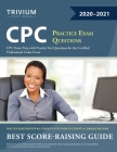 CPC Practice Exam Questions: CPC Exam Prep with Practice Test Questions for the Certified Professional Coder Exam By Trivium Professional Coder Exam Team Cover Image