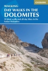 Day Walks in the Dolomites: 50 short walks and all-day hikes in the Italian Dolomites By Gillian Price Cover Image