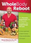Whole Body Reboot: The Peruvian Superfoods Diet to Detoxify, Energize, and Supercharge Fat Loss By Manuel Villacorta, MS, RD, CSSD Cover Image