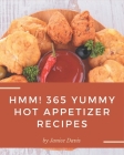 Hmm! 365 Yummy Hot Appetizer Recipes: The Best Yummy Hot Appetizer Cookbook that Delights Your Taste Buds By Janice Davis Cover Image