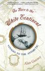 The Race to the White Continent: Voyages to the Antarctic By Alan Gurney Cover Image