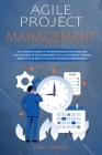 Agile Project Management: The Complete Guide to the Methodology That Increases the Efficiency of the Development of a Lean Startup through Sprin By Josh Wright Cover Image