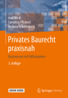 Privates Baurecht Praxisnah: Basiswissen Mit Fallbeispielen Cover Image