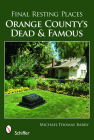Final Resting Places: Orange County's Dead and Famous Cover Image
