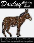 Donkey Coloring Book: Coloring Book for Adults Containing 30 Hand Drawn, Paisley, Henna and Zentangle Donkey Coloring Pages By Alex Walker Cover Image