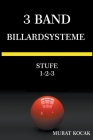 3 Band Billardsysteme - stufe 1-2-3 By Murat Kocak Cover Image