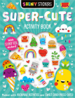 Shiny Stickers Super-Cute Activity Book By Patrick Bishop, Jess Moorhouse (Illustrator) Cover Image
