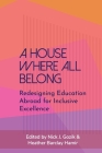 A House Where All Belong: Redesigning Education Abroad for Inclusive Excellence By Nick J. Gozik (Editor), Heather Barclay Hamir (Editor) Cover Image