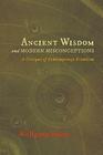 Ancient Wisdom and Modern Misconceptions: A Critique of Contemporary Scientism By Wolfgang Smith, Jean Borella (Foreword by) Cover Image