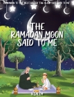 The Ramadan Moon Said To Me Cover Image