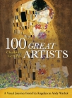 100 Great Artists: A Visual Journey from Fra Angelico to Andy Warhol Cover Image