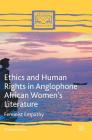 Ethics and Human Rights in Anglophone African Women's Literature: Feminist Empathy (Comparative Feminist Studies) By Chielozona Eze Cover Image