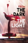 From the Dark to the Light: The Story Behind 
