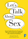 Let’s Talk About Sex: Sexual Health Education Programme Manual for Groups and Individuals with Intellectual Disabilities  Cover Image