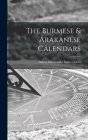 The Burmese & Arakanese Calendars By Alfred MacDonald Bulteel Irwin Cover Image