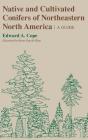 Native and Cultivated Conifers of Northeastern North America Cover Image