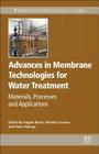 Advances in Membrane Technologies for Water Treatment: Materials, Processes and Applications By Angelo Basile (Editor), Alfredo Cassano (Editor), Navin K. Rastogi (Editor) Cover Image