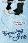 Crossing the Ice By Jennifer Comeaux Cover Image