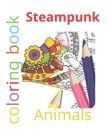 steampunk coloring book animals: Colormorphia animal { 8.5×11 in } page 50 By Kriptos Liptos Cover Image