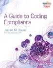 A Guide to Coding Compliance [With 2 CDROMs] (Health Information Management Product) Cover Image