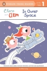 Clara and Clem in Outer Space (Penguin Young Readers, Level 1) By Ethan Long Cover Image
