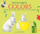 White Rabbit's Colors (Little Rabbit Books) Cover Image