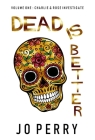 Dead Is Better By Jo Perry Cover Image