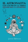 El astronauta con los pies en la tierra: Hipnosis Para La Autoestima By Germán Rehermann Cover Image