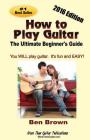 How To Play Guitar; The Ultimate Beginner's Guide, 2016 Edition By Ben Brown Cover Image