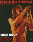 Iggy & the Stooges: Raw Power By Mick Rock (By (photographer)), Iggy Pop (Foreword by) Cover Image