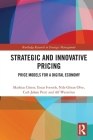 Strategic and Innovative Pricing: Price Models for a Digital Economy (Routledge Research in Strategic Management) Cover Image