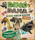 Dino Dana: Dino Field Guide: Pterosaurs and Other Prehistoric Creatures! (Dinosaurs for Kids, Science Book for Kids, Fossils, Prehistoric) By J. J. Johnson, Colleen Russo Johnson, Christin Simms Cover Image