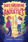 Dad's Girlfriend and Other Anxieties By Kellye Crocker Cover Image