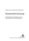 Parametrische Steuerung: Operationalisierte Zielvorgaben ALS Neuer Steuerungsmodus in Der Raumplanung (Stadt Und Region ALS Handlungsfeld #2) By Kompetenzzentr F Raumforschung U (Editor), Marion Cools, Dietrich Fürst Cover Image