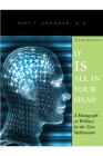 It Is All in Your Head: A Monograph on Wellness for the New Millennium By Jory F. Goodman Cover Image
