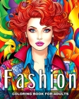 Fashion Coloring Book for Adults: Fashion Design, Modern and Vintage Outfits, and Fascinating Designs to Color Cover Image