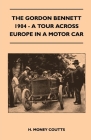 The Gordon Bennett, 1904 - A Tour Across Europe In A Motor Car By H. Money Coutts Cover Image