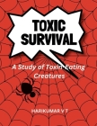 Toxic Survival: A Study of Toxin-Eating Creatures Cover Image