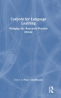 Corpora for Language Learning: Bridging the Research-Practice Divide By Peter Crosthwaite (Editor) Cover Image