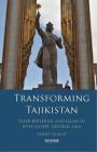Transforming Tajikistan: State-Building and Islam in Post-Soviet Central Asia (International Library of Central Asian Studies) By Hélène Thibault Cover Image