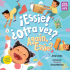 ¡Essie! ¿Otra vez? / Again, Essie? (Storytelling Math) By Jenny Lacika, Teresa Martinez (Illustrator) Cover Image