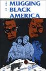 The Mugging of Black America Cover Image