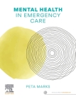 Mental Health in Emergency Care By Peta Marks Cover Image