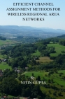 Efficient Channel Assignment Methods for Wireless Regional Area Networks Cover Image