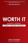 Worth It: Business Leaders: Ready. Execute. Deliver. Cover Image