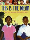This Is the Dream By Diane Z. Shore, James Ransome (Illustrator), Jessica Alexander Cover Image